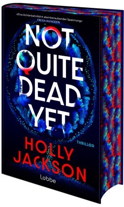 Cover des Buches not quite dead yet von Holly Jackson vom Verlag Lübbe; Thriller