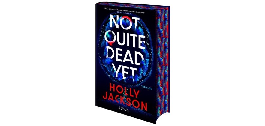 Cover des Buches not quite dead yet von Holly Jackson vom Verlag Lübbe; Thriller