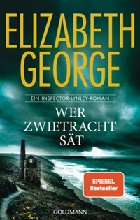 Auf dem Bild ist das Cover des Spiegel Bestsellers Wer Zwietracht säht von Elisabeth George; erschienen im Goldmannverlag 