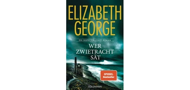 Auf dem Bild ist das Cover des Spiegel Bestsellers Wer Zwietracht säht von Elisabeth George; erschienen im Goldmannverlag