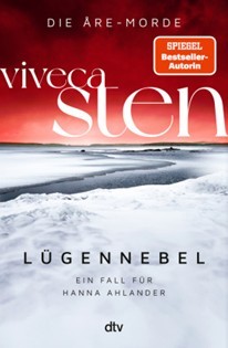 Es ist das Cover des Buches Lügennebel Ein Fall für Hanna Ahlander on der Spiegel Bestsellerautorin Viveca sten zu sehen, welches vom dtv Verlag veröffentlicht wurde.