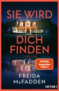 Cover des Buches Sie wird dich finden von der Spiegel Bestsellerautorin Freida McFadden veröffentlicht im Heyneverlag