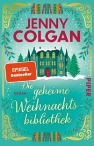Es ist das Cover des Buches die geheime Weihnachtsbibliothek zu sehen; ein Spiegelbestseller der Autorin Jenny Colgan; ein Roman erschienen im Piperverlag; Das Cover ist hellgrün, in der Mitte ist ein grünes Haus zu sehen; vor dem haus liegt Schnee und neben dem haus stehen Tannen.