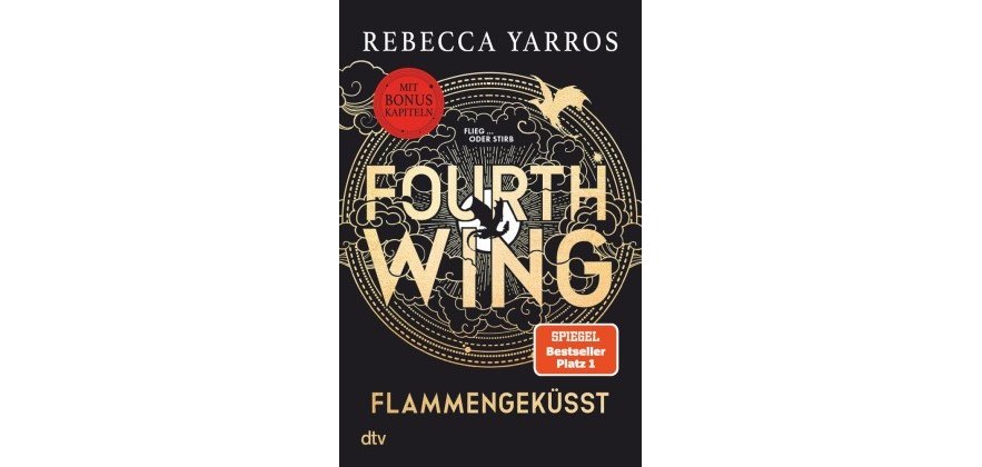 Cover des Buches Fourth Wing Flammengeküsst Autorin Rebecca Yarros mit Bonus Kapiteln; Spiegel Bestseller Platz 1