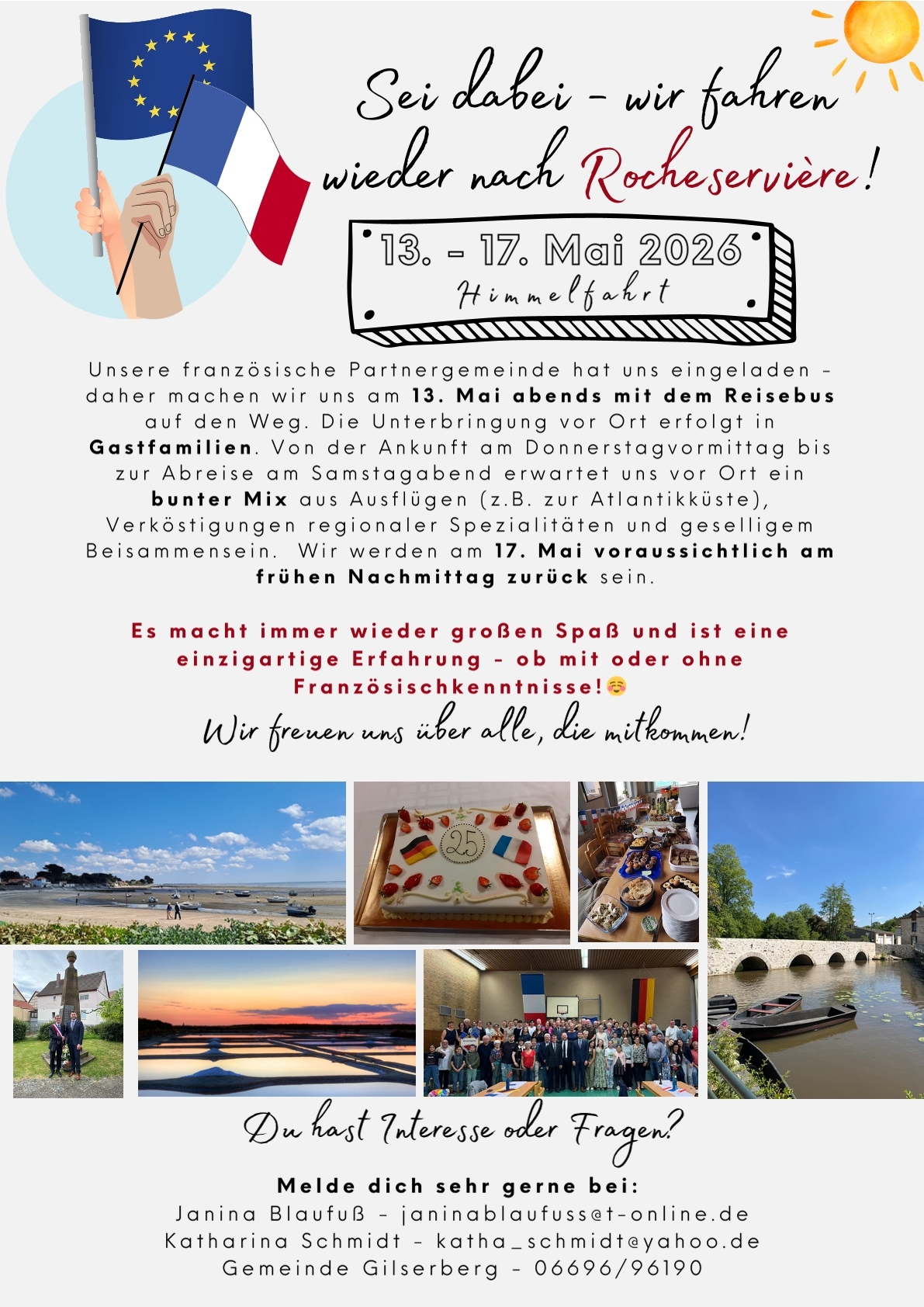 Sei dabei - wir fahren wieder nach Rocheservière! 13.-17.Mai 2026 (Himmelfahrt). Unsere französische Partnergemeinde hat uns eingeladen - daher machen wir uns am 13.Mai abends mit dem Reisebus auf den Weg. Die Unterbringung vor Ort erfolgt in Gastfamilien. Von der Ankunft am Donnerstagvormittag bis zur Abreise am Samstagabend erwartet uns vor Ort ein bunter Mix aus Ausflügen (z.B. zur Atlantikküste), Verköstigungen regionaler Spezialitäten und geselligem Beisammensein. Wir werden am 17.Mai voraussichtlich am frühen Nachmittag zurück sein. Es macht immer wieder großen Spaß und ist eine einzigartige Erfahrung - ob mit oder ohne Französichkenntnisse! Wir freuen uns über alle, die mitkommen! Du hast Interesse oder Fragen? Melde dich sehr gerne bei Janina Blaufuß - janinablaufuss@t-online.de