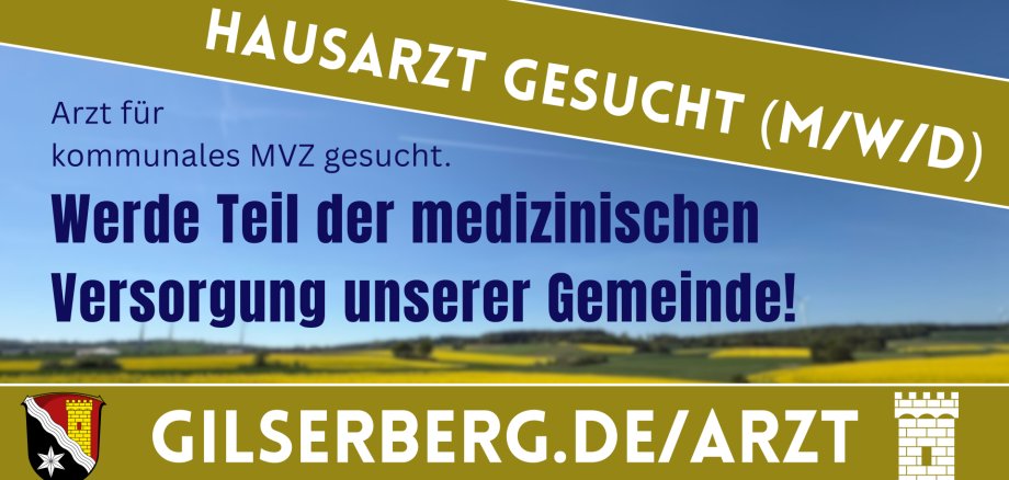 Stellenanzeige der Gemeinde Gilserberg: Hausarzt (m/w/d) für ein kommunales Medizinisches Versorgungszentrum gesucht. Die Anzeige wirbt dafür, Teil der medizinischen Versorgung der Gemeinde zu werden. Weitere Informationen unter gilserberg.de/arzt.